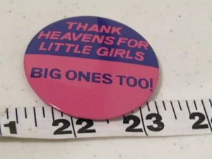 OLD THANK HEAVEN'S FOR LITTLE GIRLS BIG ONE 2 PIN PINBACK HAT JACKET PIN BUTTON - Picture 1 of 1