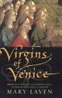 Virgins of Venice: Broken Vows and Cloistered Lives in the Renaissance  - GOOD