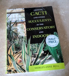 Growing Cacti and Other Succulents in the Conservatory and Indoors by Shirley Be - Picture 1 of 3