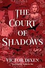 The Court Of Shadows: 1 (Vampyria Saga), Dixen, Victor