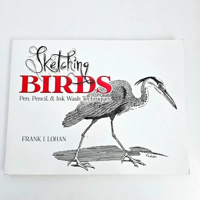 Sketching Birds Frank J. Lohan Pen Pencil & Ink Wash Techniques Paperback - image 1 of 4