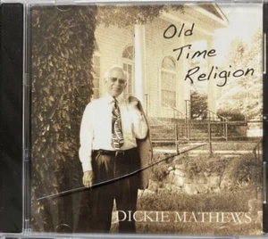 Dickie Mathews - Old Time Religion (CD 2011) - Picture 1 of 2