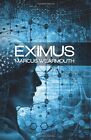 EXIMUS By Marcus Wearmouth **BRAND NEW**