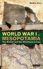 Nadia Atia World War I In Mesopotamia (Hardback)