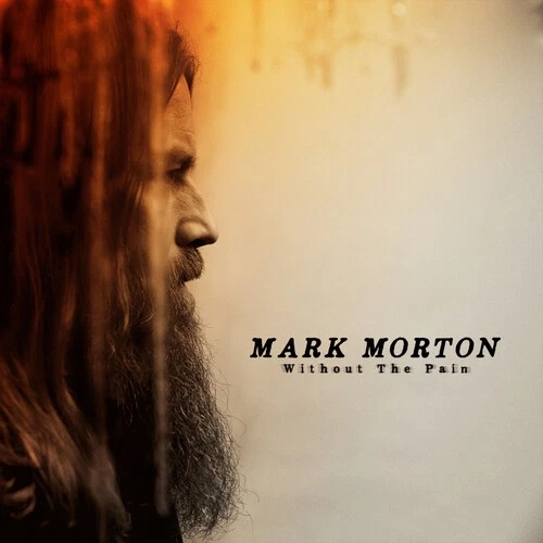 Mark Morton - Without the Pain [Used Very Good CD] - Image 1 of 1