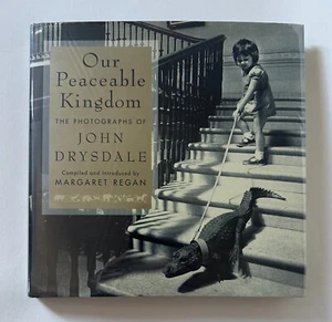 Our Peaceable Kingdom: Photographs of JOHN DRYSDALE : Margaret Regan 2000 HC/DJ - Picture 1 of 20
