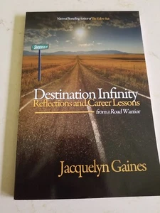 Destination Infinity-Reflections and Career Lessons from a Road Warrior Book - Imagen 1 de 2