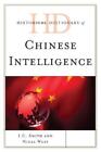 Nigel West I. C. Smith Historical Dictionary of Chinese Intelligence (Hardback)