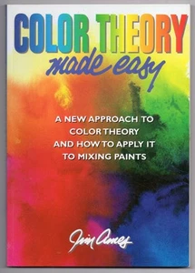Color Theory Made Easy: A New Approach to Color Theory and How to Apply it t... - Foto 1 di 1