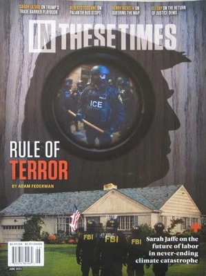 IN THESE TIMES MAGAZINE JUNE 2025 - RULE OF TERROR - Image 1 of 3