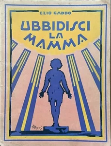 Elio Gaddo - Ubbidisci la mamma. Esempi che insegnano ai bambini [Ed Ares, 193?] - Foto 1 di 1
