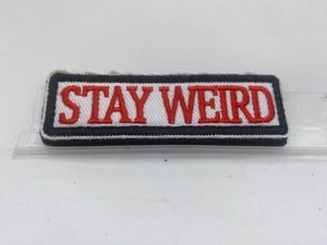 STAY WEIRD - NEW EMBROIDERED  NAME  PATCH WITH HOOK BACKING - Picture 1 of 1