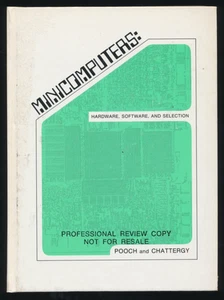 Vtg 1980 MINICOMPUTERS Hardware Software Selection Udo W Pooch & Rahul Chattergy - Picture 1 of 7