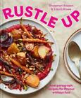 Rustle Up: One-Paragraph Recipes for Flavour without Fuss by Rhiannon Batten Har