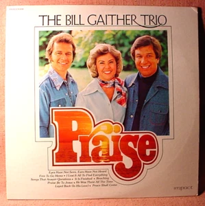 The Bill Gaither Trio Near Mint Original Stereo Lp - Praise Impact Records  1976 - Picture 1 of 3