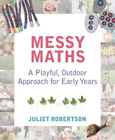 Juliet Robertson Messy Maths (Paperback)