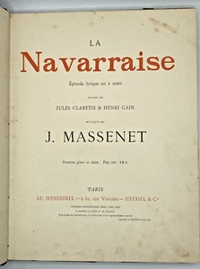 LA NAVARRAISE J. Massenet Spartito pianoforte e canto Au Ménestrel Heugel 1894 - Picture 1 of 4