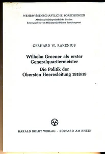 Rakenius: Wilhelm Groener als 1. Generalquartiermeister - OHL 1918/19 (1977) - Foto 1 di 1