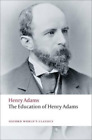 Henry Adams The Education of Henry Adams (Paperback) Oxford World's Classics