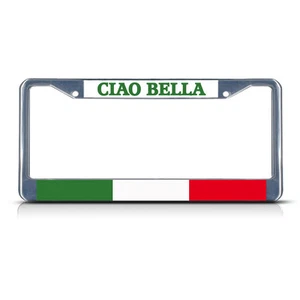 Marco de matrícula de metal resistente cromado CIAO BELLA ITALY ITALIANO - Imagen 1 de 1