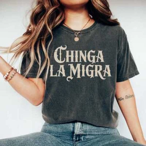 Retro “Chinga La Migra” Pro-Immigrant Shirt, Anti-ICE Liberal Tee, Progressive M - Picture 1 of 2