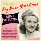 LAY DOWN YOUR ARMS: THE ANNE SHELTON COLLECTION 1940-62  [2 Discs]