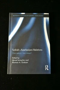 Turkish-Azerbaijani Relations : One Nation—Two States?, Ismayilov & Graham - Imagen 1 de 3