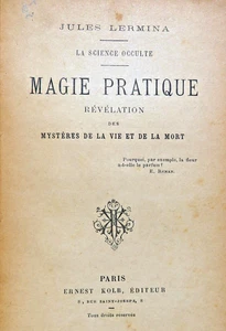 SPIRITISME/MAGIE PRATIQUE/J.LERMINA/ED E.KOLB/1893/EO/ENVOI/RARE OUVRAGE - Imagen 1 de 2