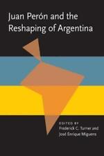 Frederick Turne Juan Peron and the Reshaping of Argentin (Paperback) (UK IMPORT)