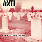 Anti I Don't Want to Die in Your War (Vinyl) 12" Album