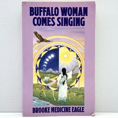 Buffalo Woman Comes Singing Brooke Medicine Eagle PB Book 1991 - image 1 of 4