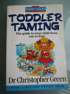 DOMESTICACIÓN DE NIÑOS PEQUEÑOS: LA GUÍA PARA SU HIJO DEL UNO AL CUATRO - DR CHRSITOPHER GREEN - Imagen 1 de 9