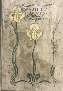 Hermosas flores y cómo cultivarlas por H. J. Wright y WP. Wright, 1922, 1a edición - Imagen 1 de 11