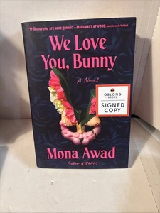 SIGNED We Love You, Bunny by Mona Awad Hardcover - Bild 1 von 4