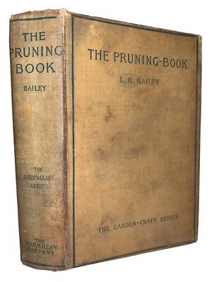 1898, 1st ED, L H BAILEY, THE PRUNING BOOK, TRAINING OF PLANTS, GARDENING - Image 1 of 4