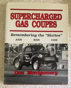 Supercharged Gas Coupes By Don Montgomery 60's drag racing hot rod book 1993 - Picture 1 of 10