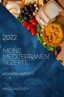 Meine Mediterranen Rezepte 2022: Leckeres Rezept By Angelika Stich (German) Pape