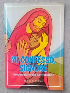 MI CONFESSO, SIGNORE - PREPARAZIONE ALLA CONFESSIONE - "ELLE DI CI EDITRICE" - Foto 1 di 2