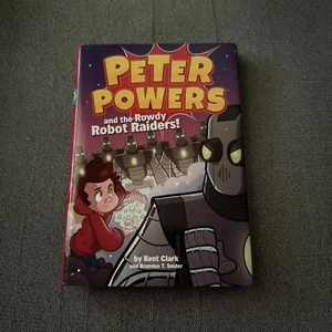 Peter Powers und die Rowdy Robot Raiders - Hardcover von Clark, Kent - GUT - Bild 1 von 2