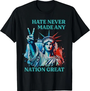 Hate Never Made Any Nation Great Anti Trump Unisex T-Shirt, Anti-Trump Political - Picture 1 of 15