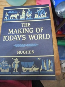 Vintage Book 1950 The Making Of Today's World by Hughes [BSC] BD - Imagen 1 de 1