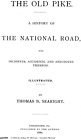 THE Old Pike [The National Road] - 1894 - Thomas B. Searight - pdf