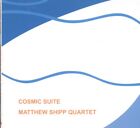 Matthew Shipp Quarte - Cosmic Suite - Used CD - J326z