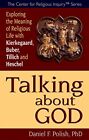 Talking About God: Exploring The Me..., Daniel F. Polis