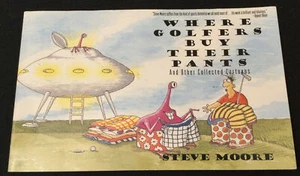 Where Golfers Buy Their Pants and Other Collected Cartoons by Steve Moore - VG++ - Imagen 1 de 3