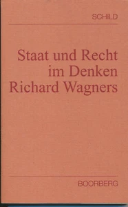 Wolfgang Schild: Staat und Recht im Denken Richard Wagners (1994) - Bild 1 von 1