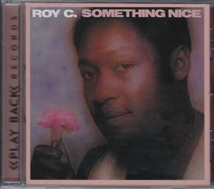 ROY C. - Something Nice - New Factory Sealed Southern Soul / Soul & Blues CD - Picture 1 of 2