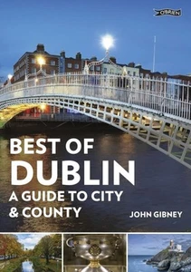 Best of Dublin : A Guide to City & County, Paperback by Gibney, John, Brand N... - Picture 1 of 1