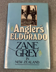 Angler's Eldorado, Zane Grey in New Zealand, HCDJ, 1982 Edition! - Bild 1 von 11