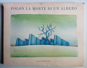 Folon, Jean Michel - La Morte di un Albero - Con litografia di Max Ernst- (1973) - Foto 1 di 11